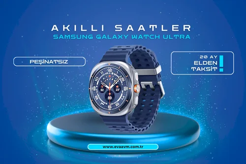 Eva AVM’de Elden Taksitle Galaxy Watch Ultra 2025